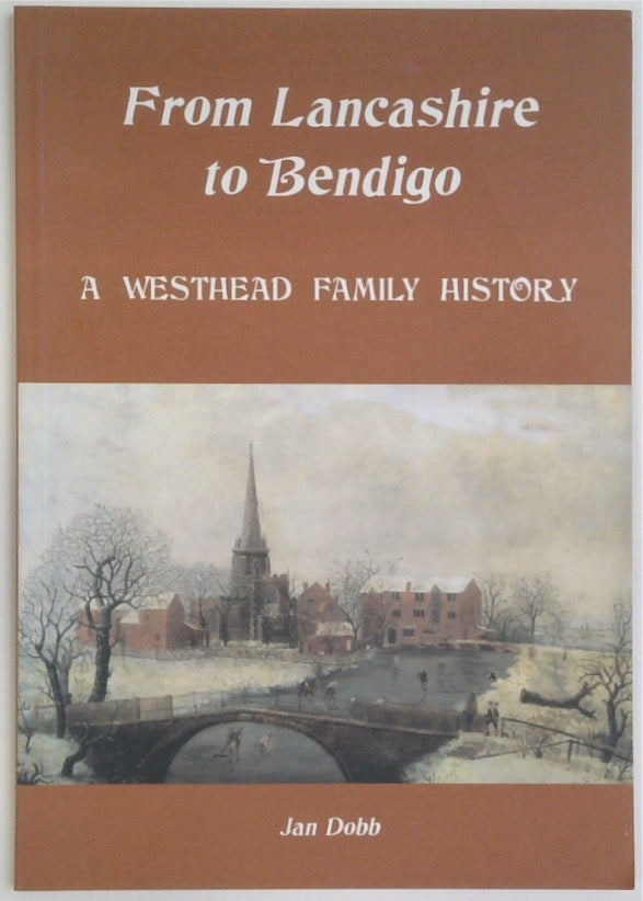 From Lancashire to Bendigo: A Westmead Family History (SIGNED)