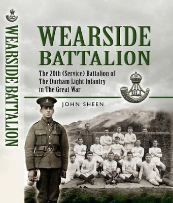 Wearside Battalion: the 20th (service) Battalion of the Durham Light