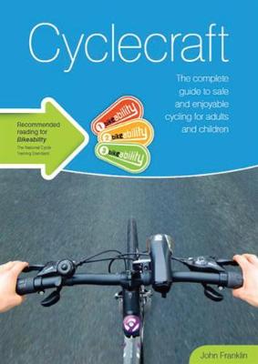 Cyclecraft: the complete guide to safe and enjoyable cycling for