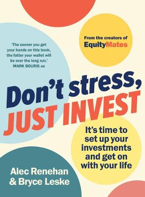 Don't Stress, Just Invest: It's time to set up your investments and