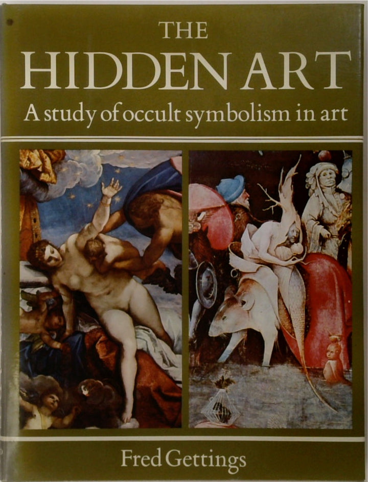 The Hidden Art - A Study of Occult Symbolism in Art