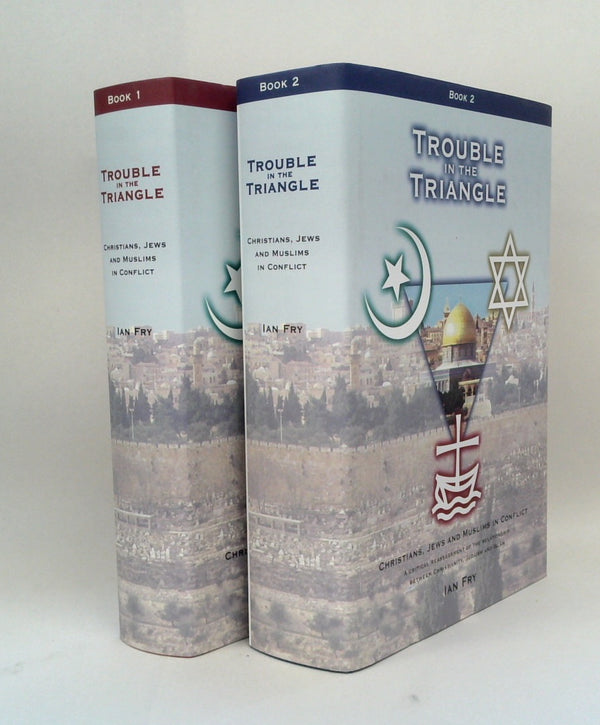 TROUBLE IN THE TRIANGLE Christians, Jews and Muslims in Conflict, a Critical Reassessment of the Relationship between Christianity, Judaism and Islam. 3 Volumes in Two Books