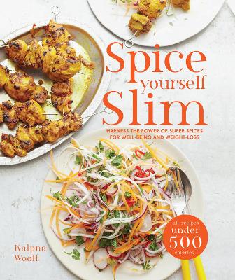 Spice Yourself Slim: Harness the power of spices for health, wellbeing