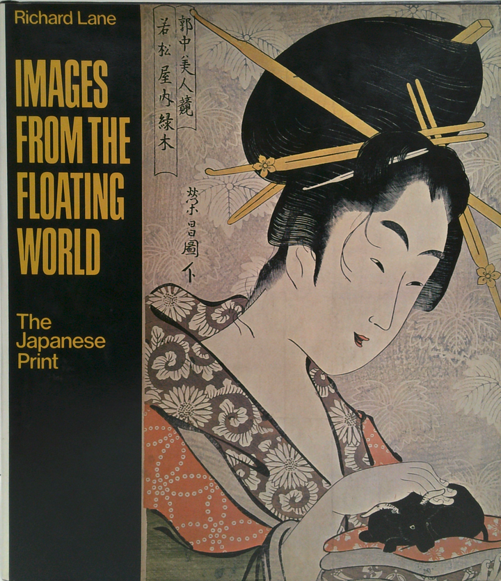 Images From The Floating World: The Japanese Print; Including An Illustrated Dictionary Of Ukiyo-E