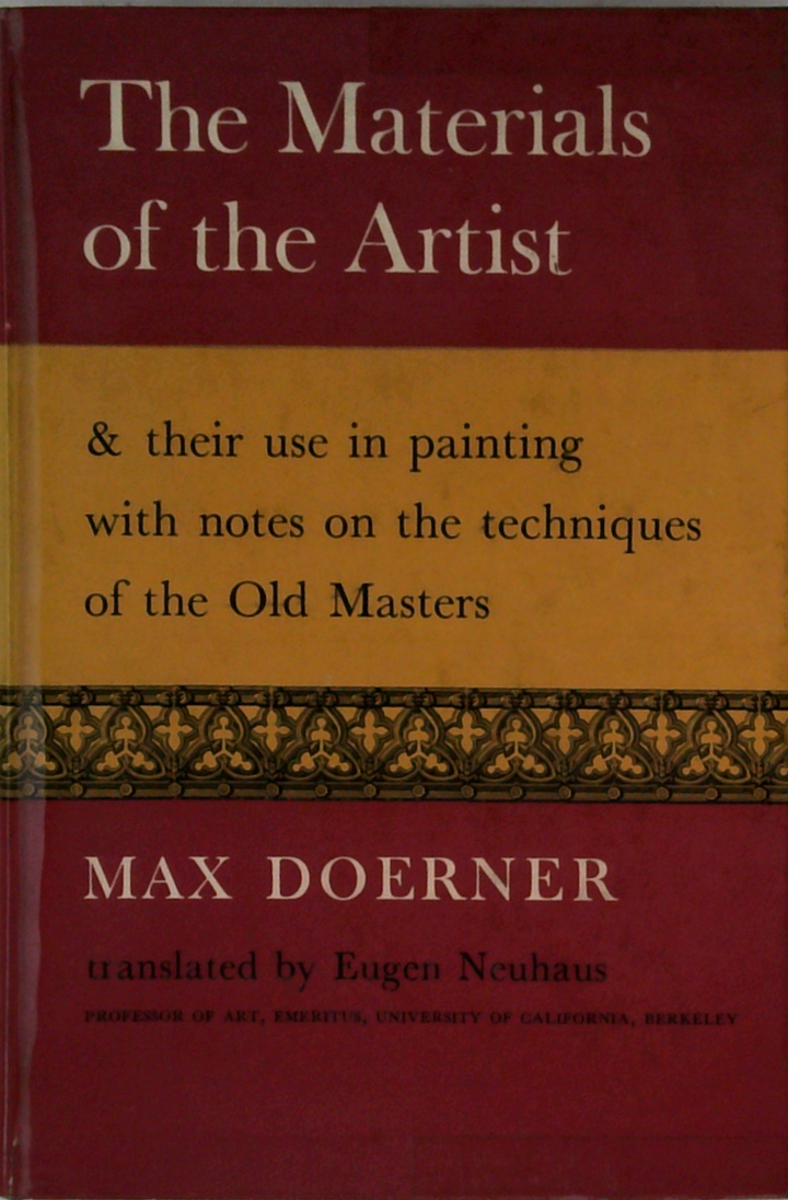 The Materials Of The Artist And Their Use In Painting: With Notes On The Techniques Of The Old Masters
