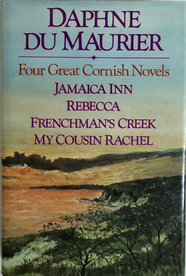 Four Great Cornish Novels: Jamaica Inn, Rebecca, Frenchman's Creek, My Cousin Rachel