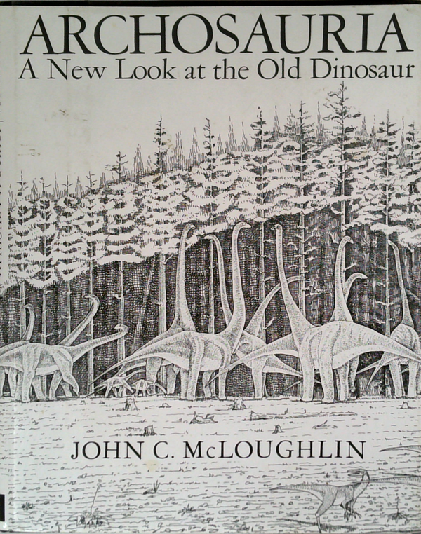 Archosauria: A New Look At The Old Dinosaur