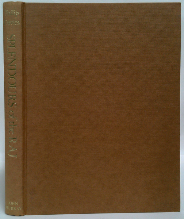 Splendours Of The Raj: British Architecture In India, 1660 To 1947