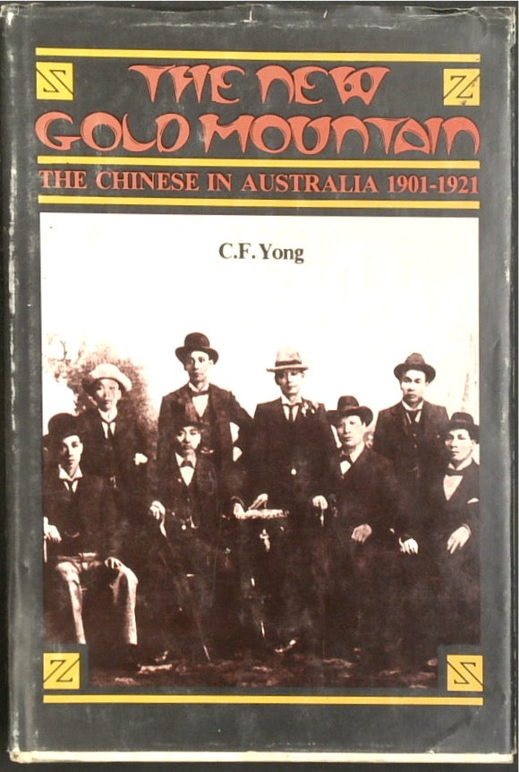 The New Gold Mountain: The Chinese In Australia 1901-1921