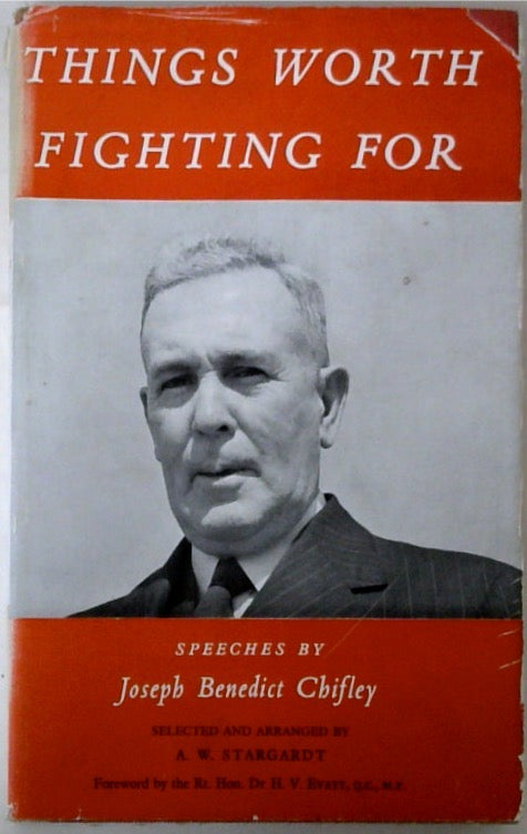 Things Worth Fighting For: Speeches by Joseph Benedict Chifley