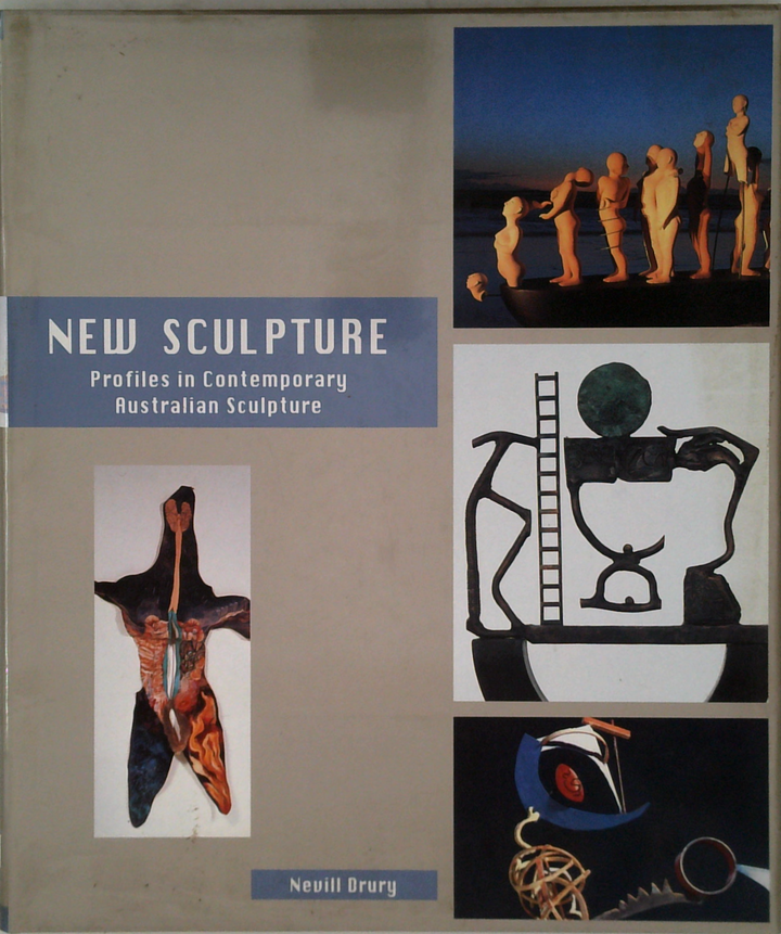 New Sculpture: Profiles In Contemporary Australian Sculpture