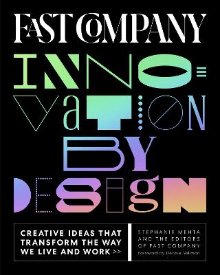 Fast Company Innovation by Design: Creative Ideas That Transform the Way We Live and Work