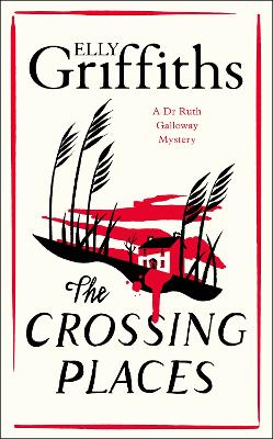 The Crossing Places: First in this beloved series - start the journey here