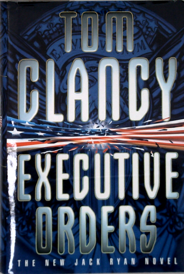 Executive Orders: The New Jack Ryan Novel