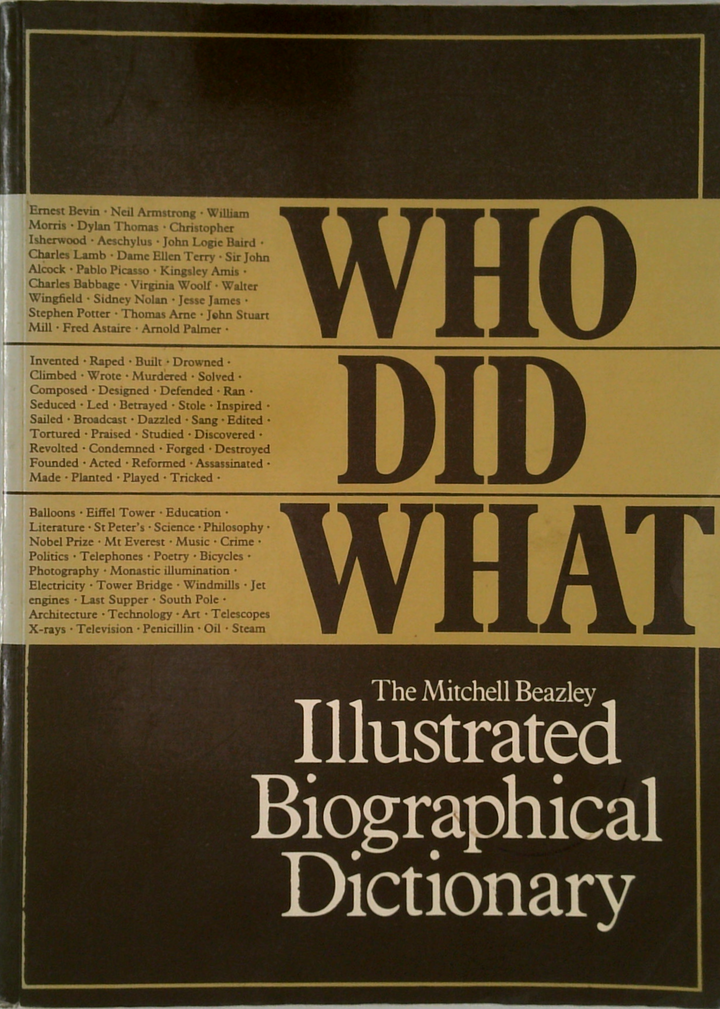 Who Did What: The Mitchell Beazley Illustrated Biographical Dictionary