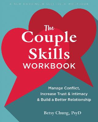 The Couple Skills Workbook: Manage Conflict, Increase Trust and