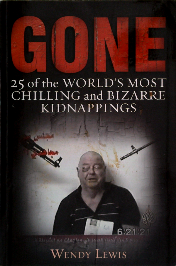 Gone: 25 Of The World's Most Chilling And Bizarre Kidnappings