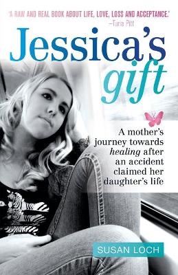 Jessica's Gift: A mother's journey towards healing after an accident