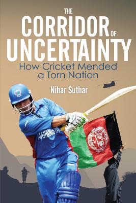 The Corridor of Uncertainty: How Cricket Mended a Torn Nation