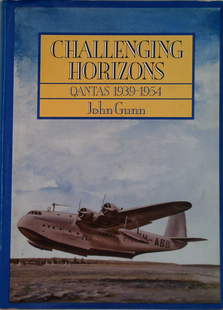 Challenging Horizons: Qantas 1939-1954
