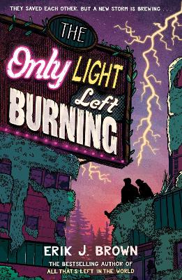 The Only Light Left Burning: The astounding sequel to All That's Left in the World