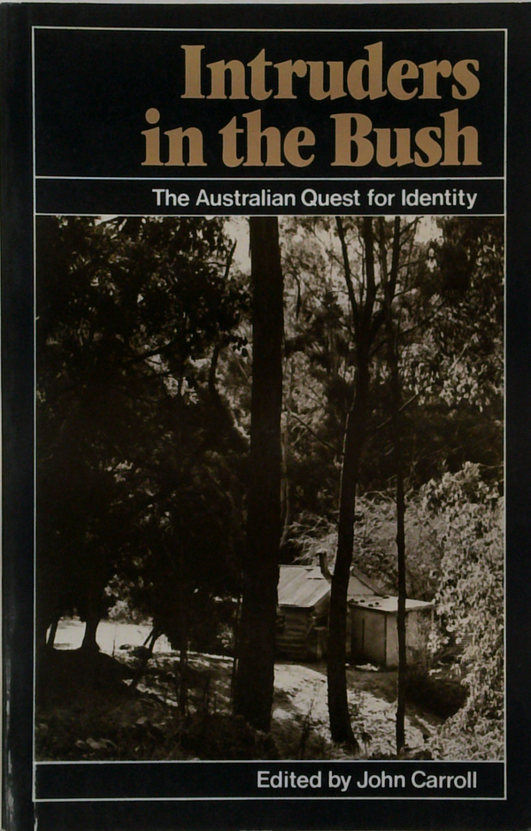 Intruders In The Bush: The Australian Quest For Identity