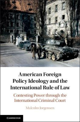 American Foreign Policy Ideology and the International Rule of Law: