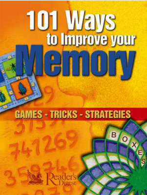 101 Ways to Improve Your Memory: Games, Tricks, Strategies