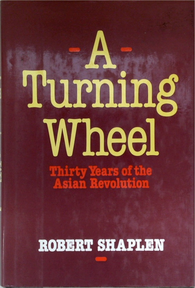 A Turning Wheel: Thirty Years Of The Asian Revolution