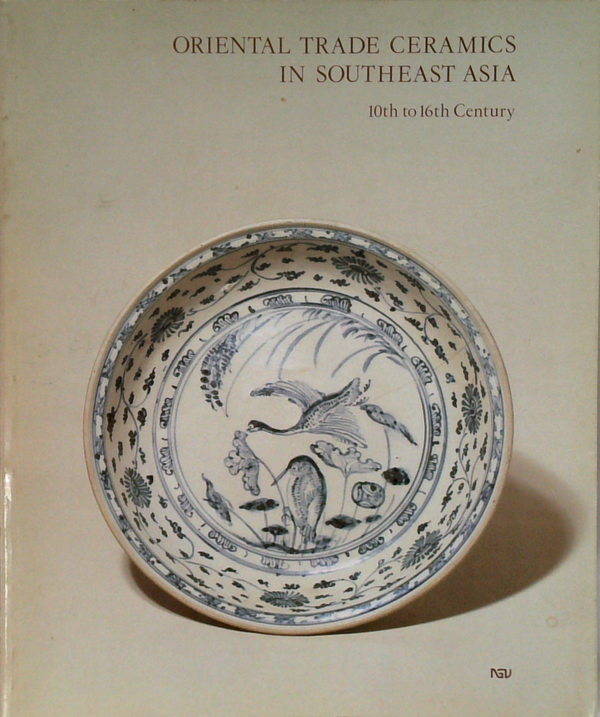 Oriental Trade Ceramics in Southeast Asia: 10th to 16th Century