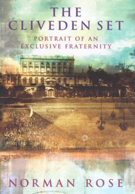 The Cliveden Set: Portrait of an Exclusive Fraternity