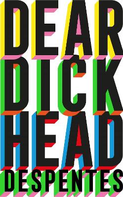 Dear Dickhead: A Telegraph Best Novel of the Year