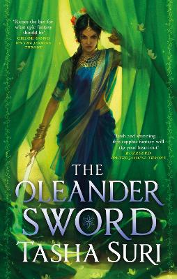 The Oleander Sword: sequel to the World Fantasy Award-winning sapphic fantasy The Jasmine Throne