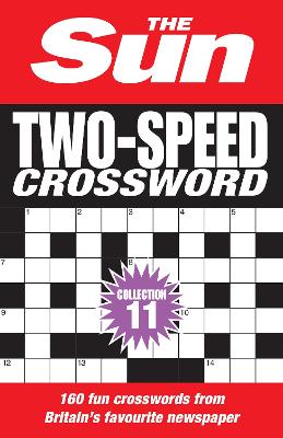 The Sun Two-Speed Crossword Collection 11: 160 two-in-one cryptic and coffee time crosswords (The Sun Puzzle Books)