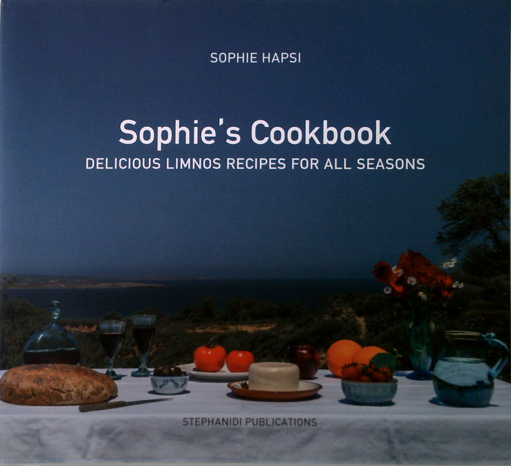 Sophie's Cookbook: Delicious Limnos Recipes For All Seasons
