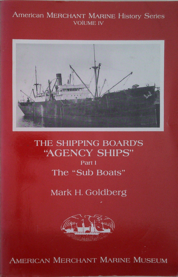The Shipping Board's "Agency Ships": Part 1, The "Sub Boats"
