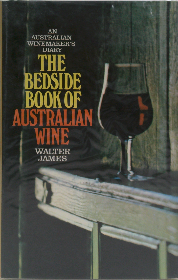 An Australian Winemaker's Diary: The Bedside Book Of Australian Wine