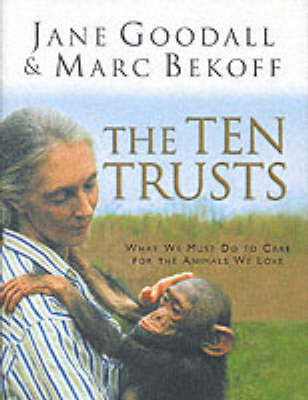 The Ten Trusts: What We Must Do to Care for the Animals We Love