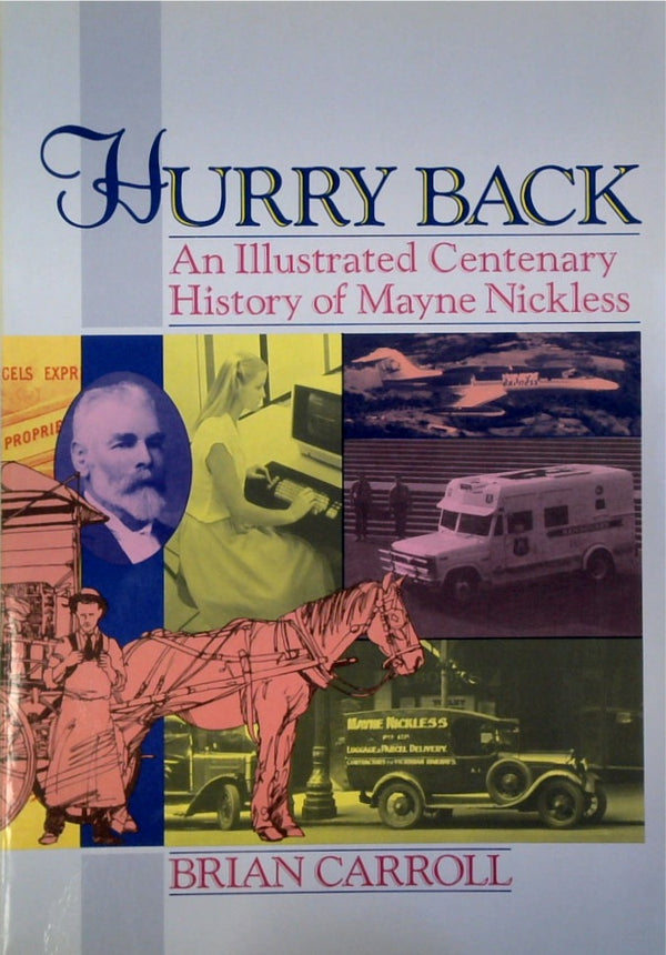 HURRY BACK: AN ILLUSTRATED CENTENARY HISTORY OF MAYNE NICKLESS