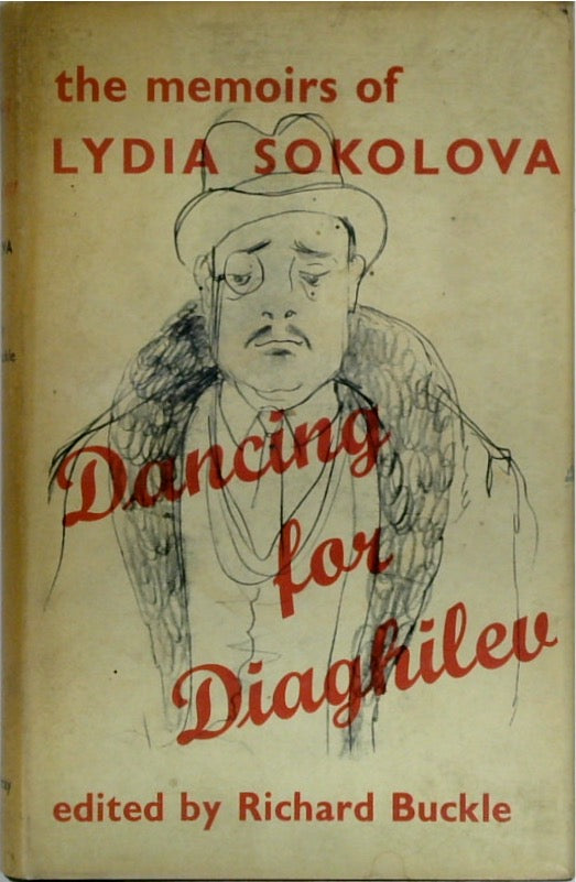 Dancing for Diaghilev: The Memoirs of Lydia Sokolova