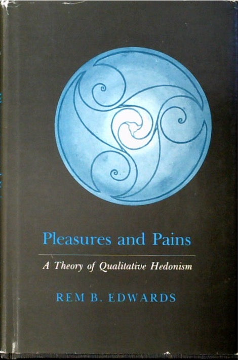 Pleasures and Pains: A Theory of Qualitative Hedonism