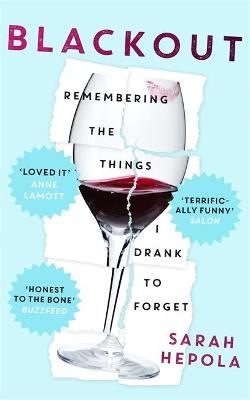 Blackout: Remembering the things I drank to forget
