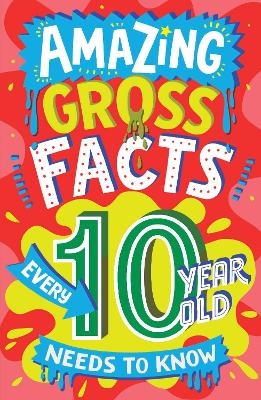 Amazing Gross Facts Every 10 Year Old Needs to Know (Amazing Facts