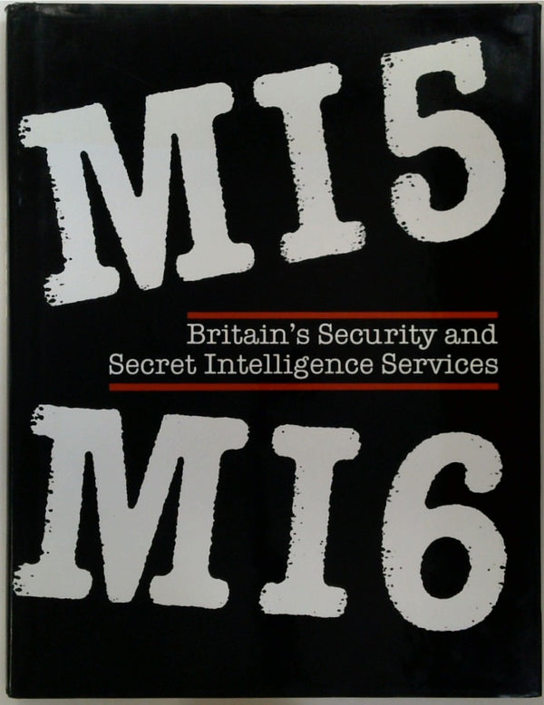 MI5, MI6: Britain's Security and Secret Intelligence Services