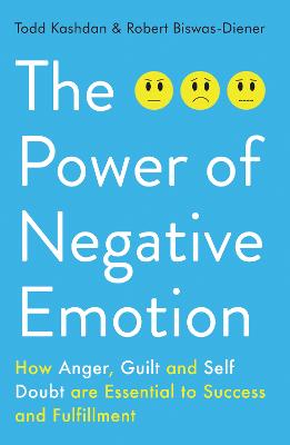 The Power of Negative Emotion: How Anger, Guilt, and Self Doubt are