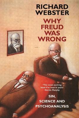 Why Freud Was Wrong: Sin, Science and Psychoanalysis