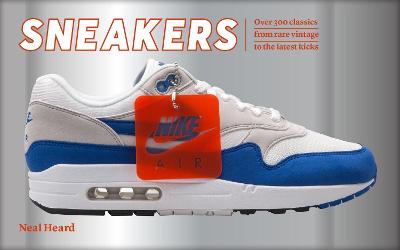 Sneakers: Over 300 classics from rare vintage to the latest kicks