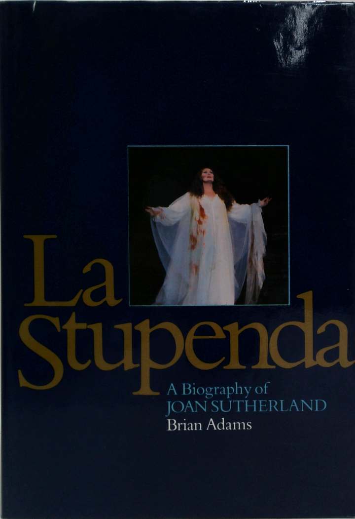 La Stupenda: A Biography Of Joan Sutherland (SIGNED)