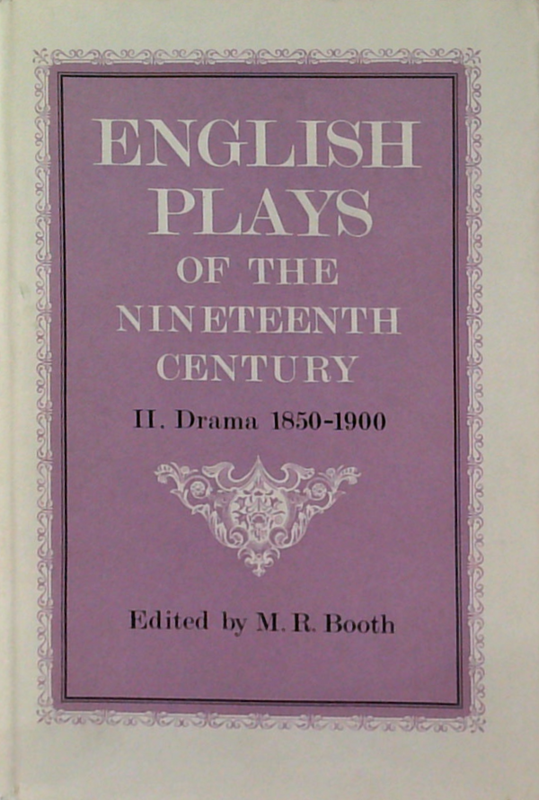 English Plays Of The Nineteenth Century: Ii. Drama 1850-1890