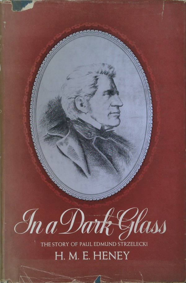 In A Dark Glass: The Story Of Paul Edmund Strzelecki